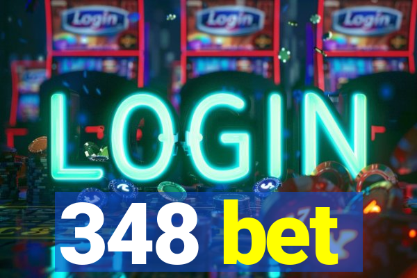 348 bet
